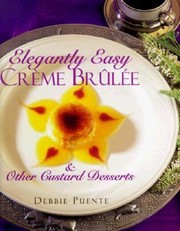Cover of: Elegantly Easy Crme Brle Other Custard Desserts