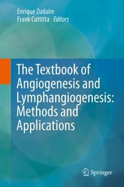 The Textbook Of Angiogenesis And Lymphangiogenesis Methods And Applications by Enrique Zudaire