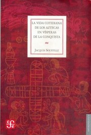 Cover of: La Vida Cotidiana de Los Aztecas En Visperas de La Conquista
            
                Antropologia