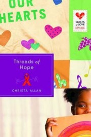 Cover of: Threads Of Hope Quilts Of Love Series Quilts Of Love by Christa Allan