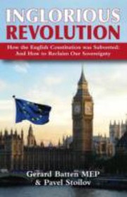 Cover of: The Inglorious Revolution The Subversion Of The English Constitution And The Path To Freedom