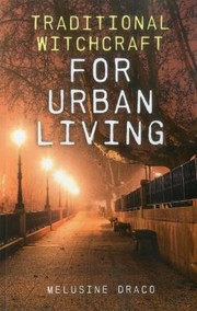 Cover of: Traditional Witchcraft For Urban Living by 