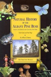 Natural History of the Albany Pine Bush Albany and Schenectady Counties, New York. Field Guide and Trail Map by Jeffrey K. Barnes