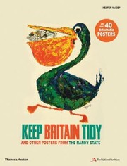 Cover of: Keep Britain Tidy And Other Posters From The Nanny State