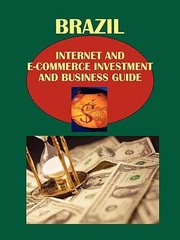 Cover of: Brazil Internet And Ecommerce Investment And Business Guide by 