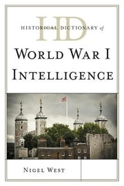 Cover of: Historical Dictionary Of World War I Intelligence