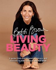 Cover of: Bobbi Brown Living Beauty Bobbi Brown with Marie Clare KatigbakSillick by 