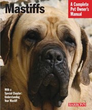 Cover of: Mastiffs
            
                Barrons Complete Pet Owners Manuals Paperback