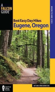 Best Easy Day Hikes Eugene Oregon by Art Bernstein