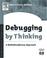 Cover of: Debugging by Thinking