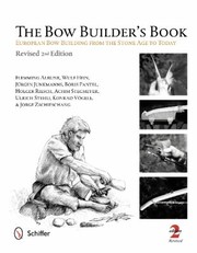 Cover of: The Bow Builders Book European Bow Building From The Stone Age To Today