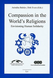 Cover of: Compassion In The Worlds Religions Envisioning Human Solidarity by 
