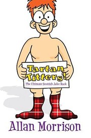 Cover of: Tartan Titters The Ultimate Scottish Joke Book