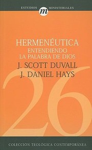 Cover of: Hermeneutica Entendiendo La Palabra De Dios Un Acercamiento Prctico A La Lectura Interpretacin Y Aplicacin De La Biblia by 