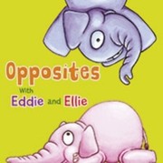 Cover of: Eddie And Ellies Animal Opposites