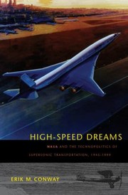 Cover of: Highspeed Dreams Nasa And The Technopolitics Of Supersonic Transportation 19451999