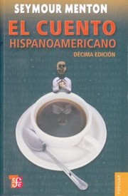 Cover of: El Cuento Hispanoamericano
            
                Coleccion Popular Fondo de Cultura Economica by 