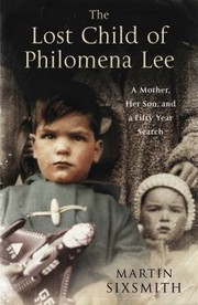 Cover of: The Lost Child Of Philomena Lee A Mother Her Son And A Fiftyyear Search by 