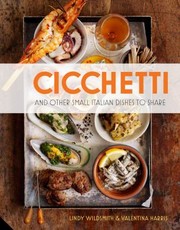 Cover of: Cicchetti by Lindy Wildsmith, Valentina Sforza