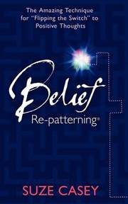 Belief RePatterning by Suze Casey