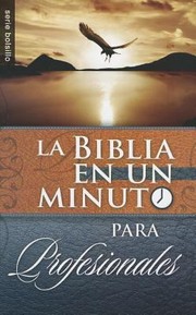 Cover of: Biblia en un Minuto Para Profesionales  One Minute Bible
            
                Serie Bolsillo