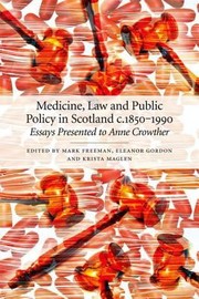 Cover of: Medicine Law And Public Policy In Scotland C18501990 Essays Presented To Anne Crowther