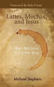 Cover of: Lattes Mochas and Jesus