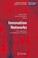 Cover of: Innovation Networks
            
                Understanding Complex Systems