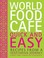 Cover of: World Food Cafe Quick and Easy