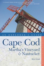 Explorers Guide Cape Cod Marthas Vineyard  Nantucket by Kim Grant