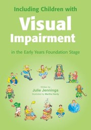 Including Children With Visual Difficulties In The Early Years Foundation Stage by Julie Jennings