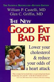 Cover of: Good fat, bad fat: how to lower your cholesterol and reduce the odds of a heart attack