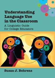 Cover of: Understanding Language Use In The Classroom A Linguistic Guide For College Educators by 