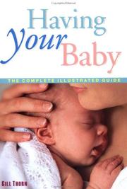 Cover of: Having your baby by Gill Thorn