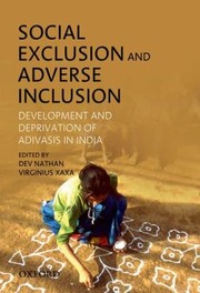 Cover of: Social Exclusion And Adverse Inclusion Development And Deprivation Of Adivasis In India by 