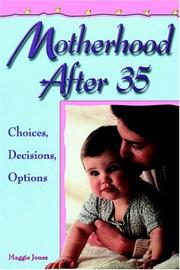 Cover of: Motherhood after 35: choices, decisions, options