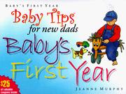 Cover of: Jeanne Murphy's baby tips for new dads, baby's first year.