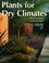 Cover of: Plants for dry climates