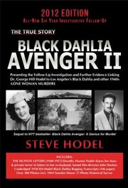 Cover of: Black Dahlia Avenger Ii Presenting The Followup Investigation And Further Evidence Linking Dr George Hill Hodel To Los Angeless Black Dahlia And Other 1940s Lone Woman Murders