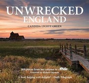 Unwrecked England by Candida Lycett Green
