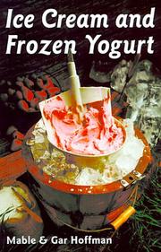 Cover of: Ice Cream & Frozen Yogurt by Mable Hoffman, Gar Hoffman