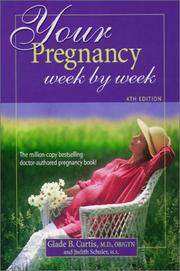 Cover of: Your Pregnancy Week by Week (Your Pregnancy Series) by Glade B. Curtis, Judith Schuler
