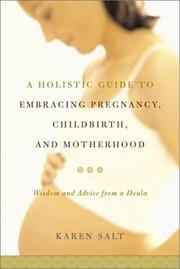 Cover of: A Holistic Guide to Embracing Pregnancy, Childbirth, and Motherhood