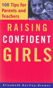 Cover of: Raising confident girls: 100 tips for parents and teachers