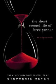 Cover of: The Short Second Life Of Bree Tanner An Eclipse Novella by 