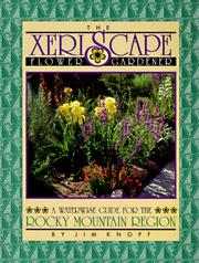 Cover of: The xeriscape flower gardener: a waterwise guide for the Rocky Mountain region