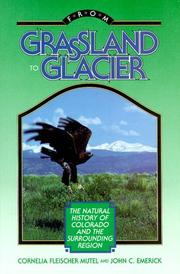 From grassland to glacier by Cornelia Fleischer Mutel