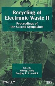 Recycling Of Electronic Waste Ii Proceedings Of The Second Symposium by Gregory K. Krumdick