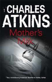 Mothers Milk by Charles Atkins