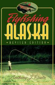 Flyfishing Alaska by Anthony J. Route